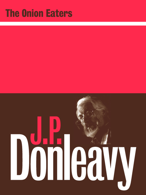 Title details for The Onion Eaters by J. P. Donleavy - Available